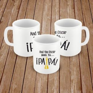 Taza original. Y el Óscar es para ¡PAPÁ!